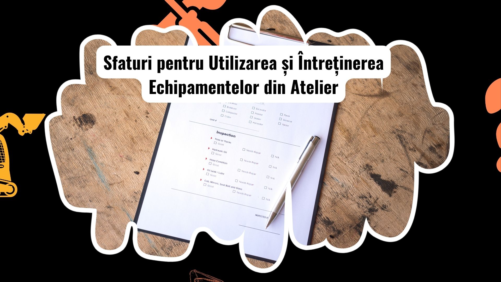 Utilizarea și Întreținerea Corectă a Echipamentului din Atelier