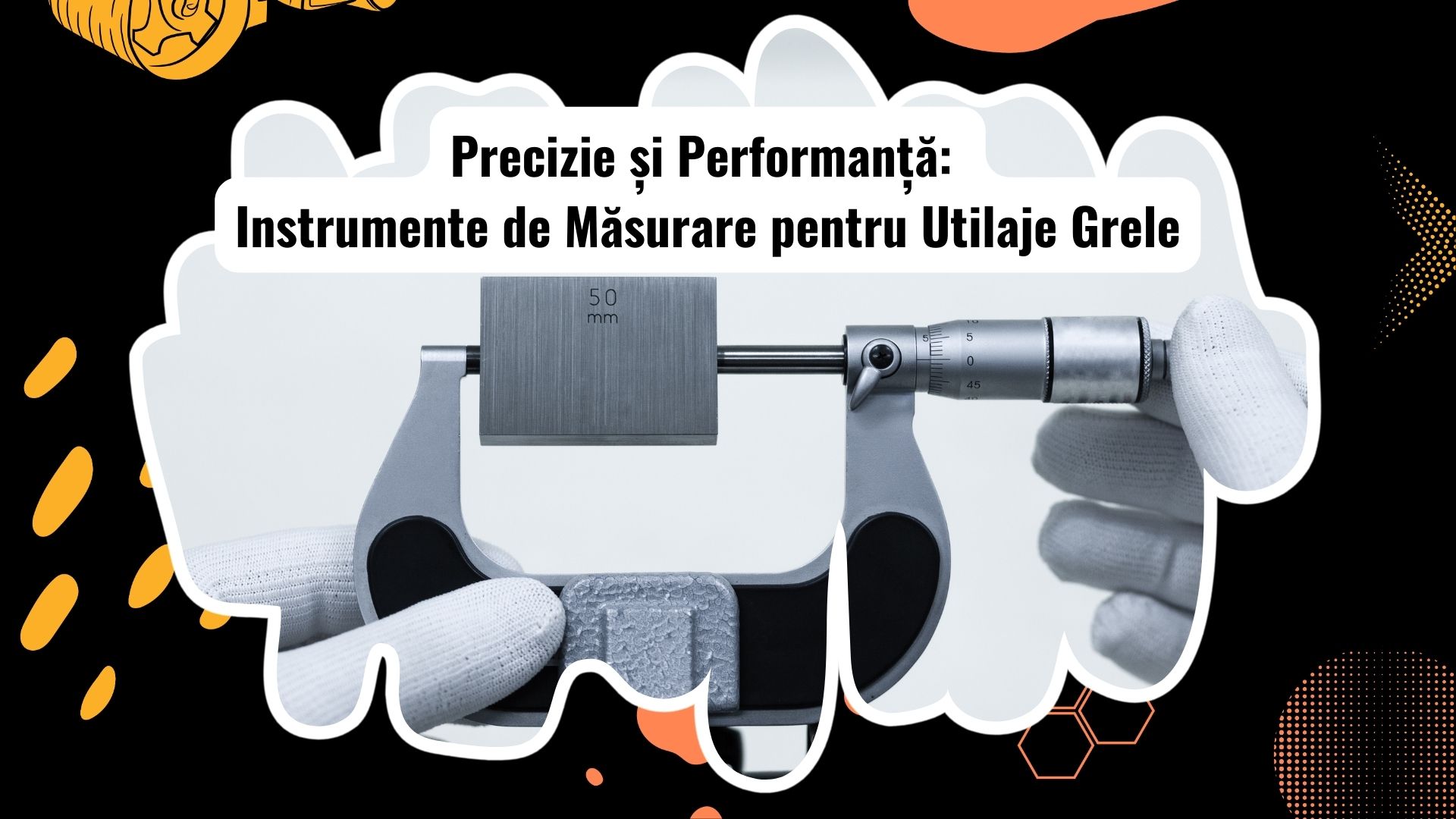 Instrumente de Măsurare pentru Întreținerea Utilajelor Grele