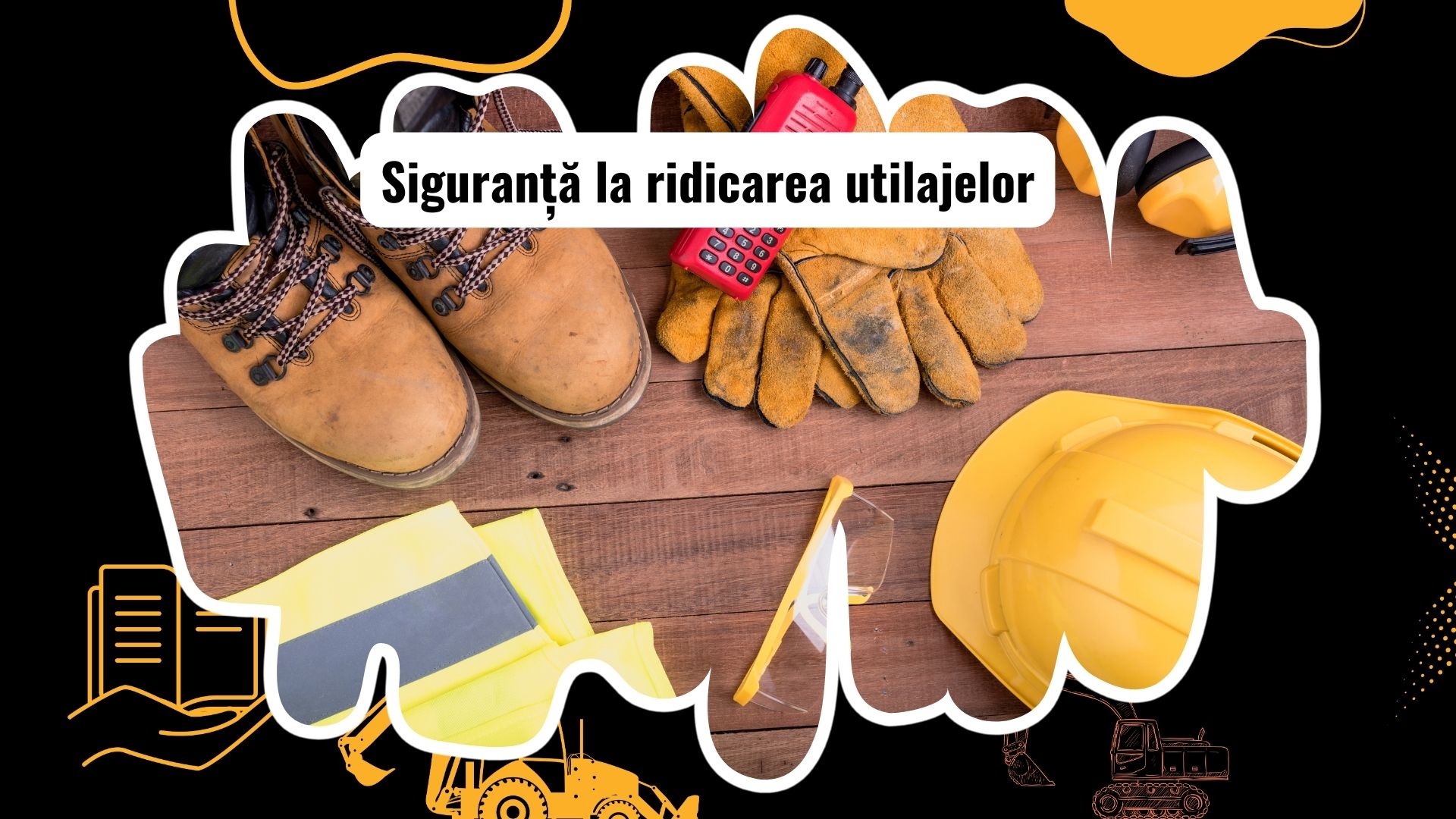 Sfaturi de siguranță pentru ridicarea utilajelor