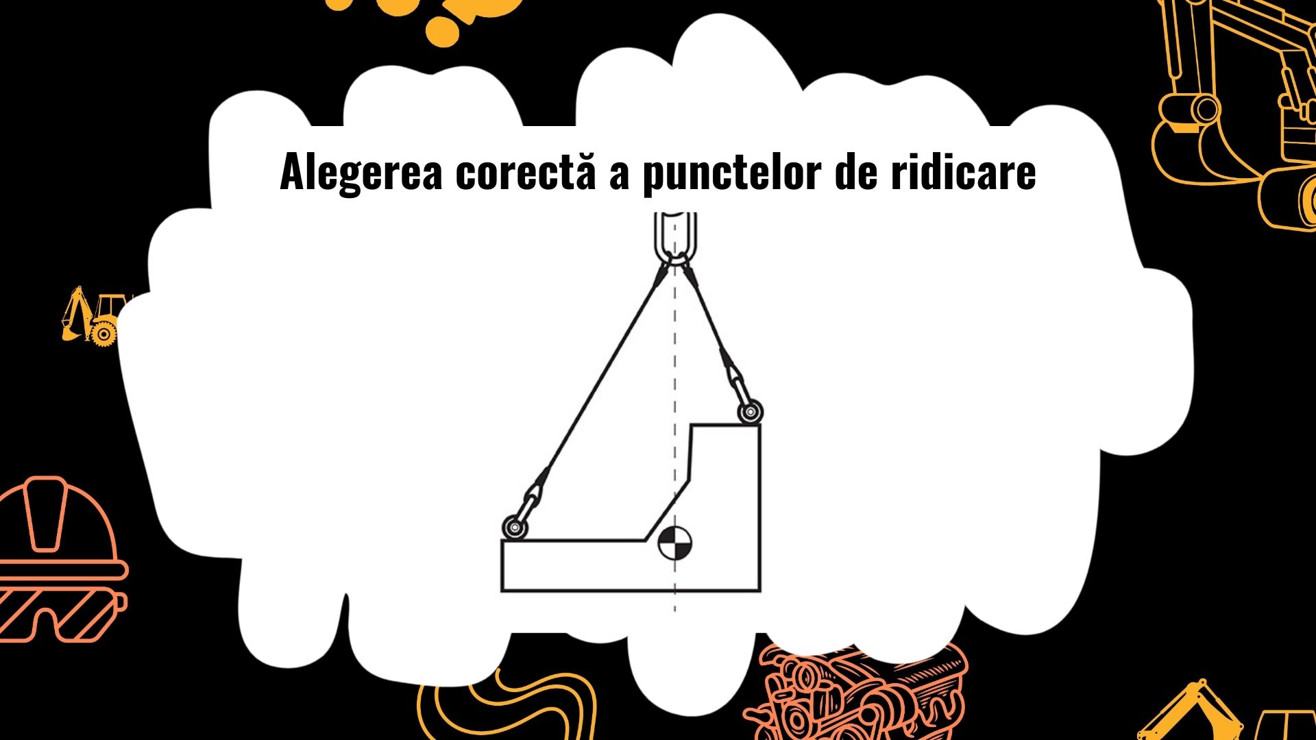 Ghid pentru alegerea punctelor de ridicare pentru utilaje grele