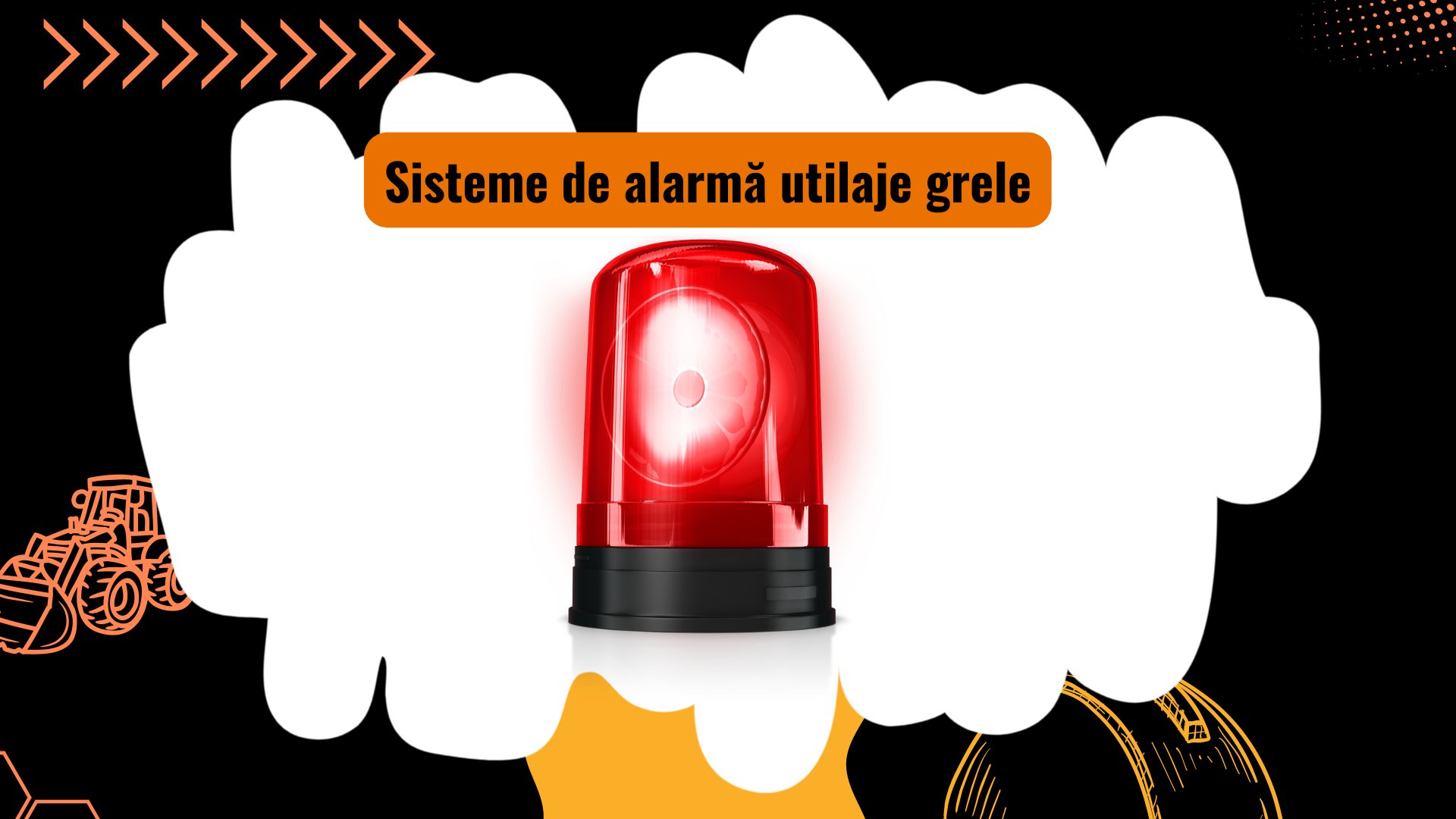 Cum pot sistemele de alarmă să îmbunătățească siguranța utilajelor grele