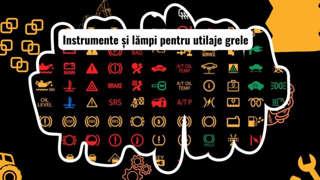 Lămpi de avertizare și instrumente de măsurare pentru utilaje grele