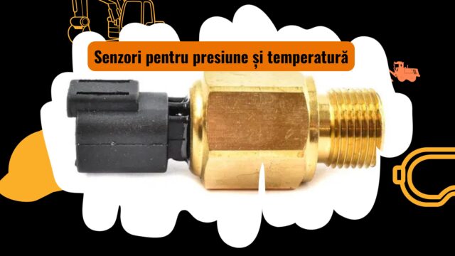 Senzori de presiune și temperatură pentru utilaje grele