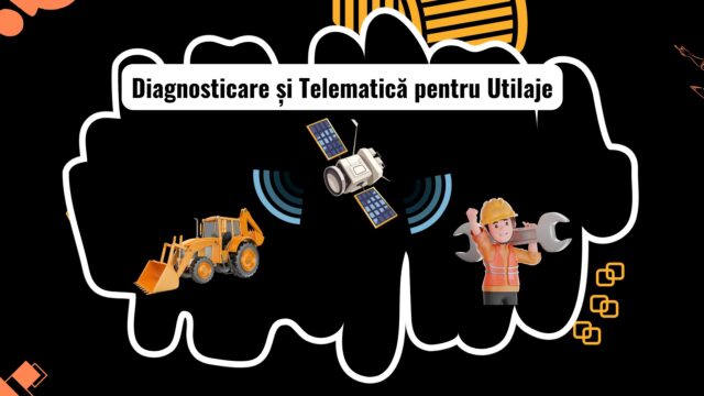 Tehnologie de diagnosticare și telematică pentru utilaje grele