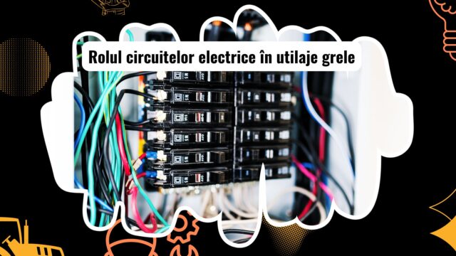 Circuite electrice pentru utilaje grele