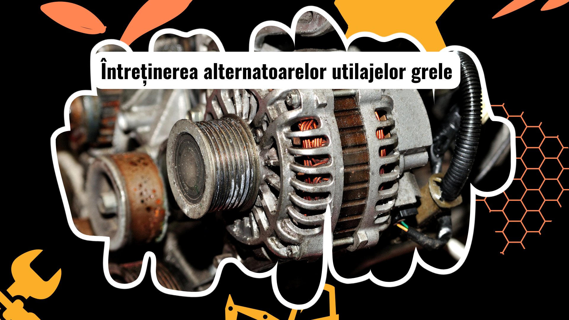 Ghid practic pentru întreținerea alternatoarelor în utilaje grele
