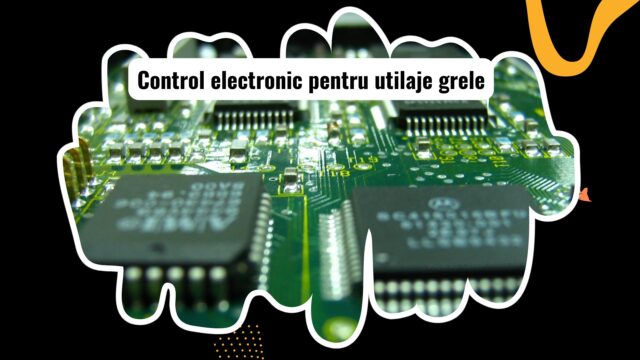 Control electronic pentru eficiența utilajelor grele