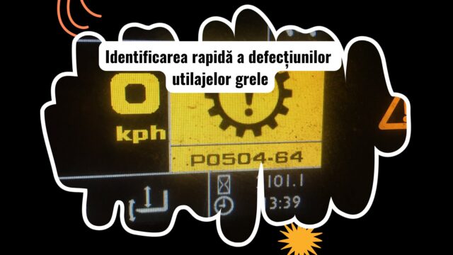 Identificarea defecțiunilor utilajelor grele