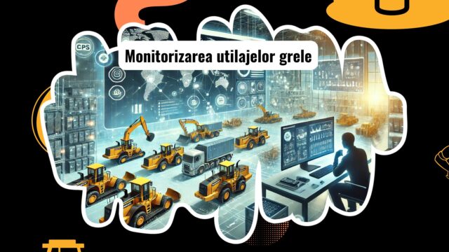 Monitorizarea utilajelor grele prin telematică