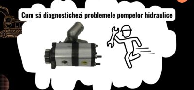 Cum să identifici problemele unei pompe hidraulice defecte