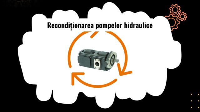 Procesul de recondiționare al unei pompe hidraulice
