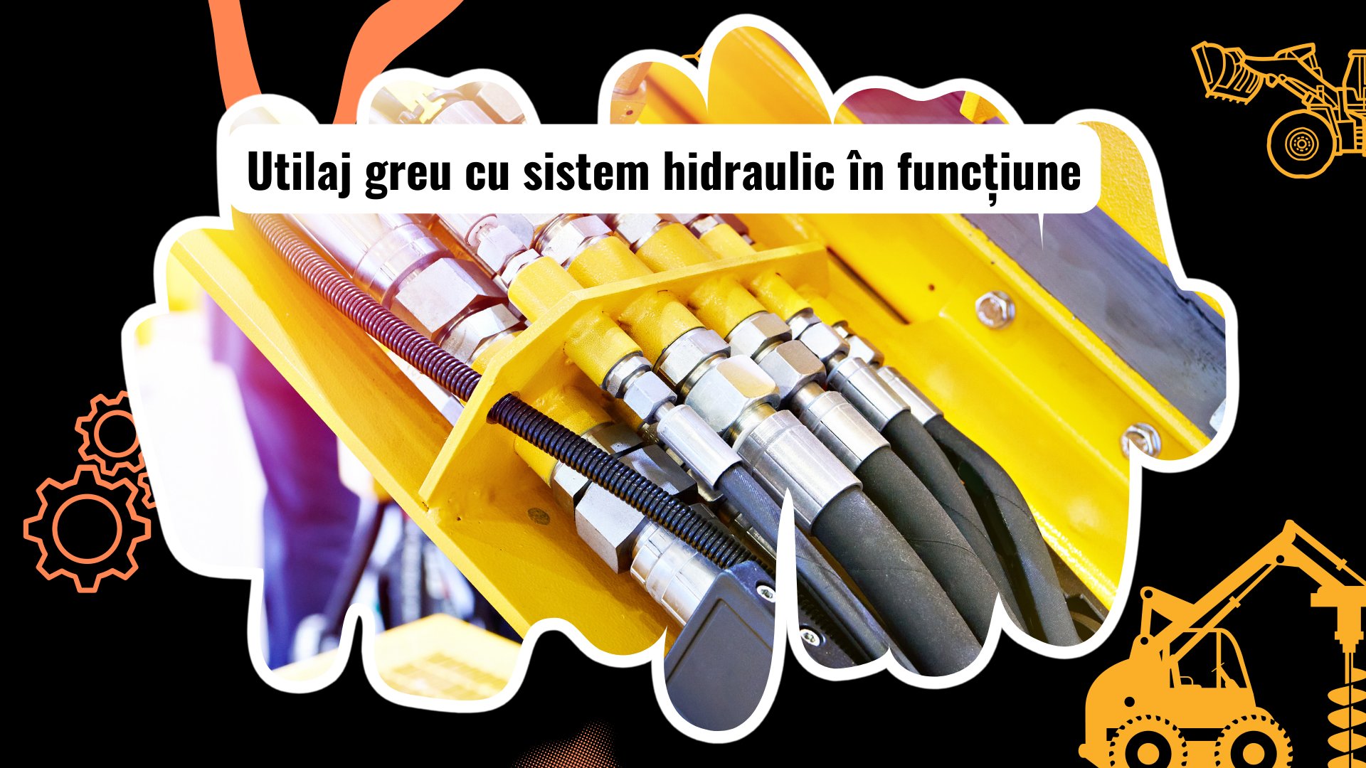 Utilaj greu cu sistem hidraulic în funcțiune