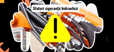 Măsuri de siguranță în lucrul cu sisteme hidraulice