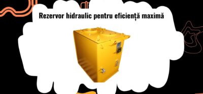 Rezervor hidraulic pentru utilaje grele