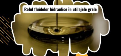 Fluide hidraulice pentru utilaje grele