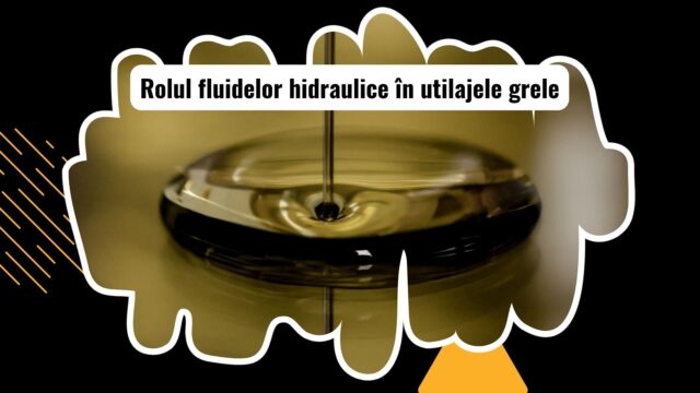 Fluide hidraulice pentru utilaje grele