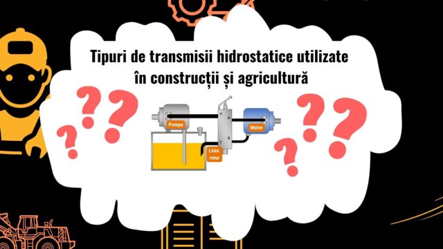 Diferite tipuri de transmisii hidrostatice în utilaje grele