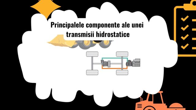 Componente ale unei transmisii hidrostatice