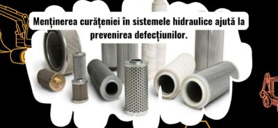 Întreținerea curățeniei în sistemele hidraulice ale utilajelor grele