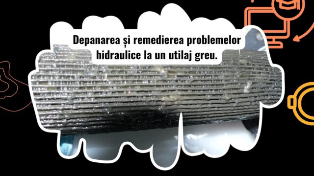 Repararea unui sistem hidraulic al unui utilaj greu