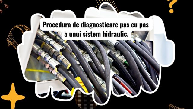 Diagnosticarea unui sistem hidraulic al unui utilaj greu