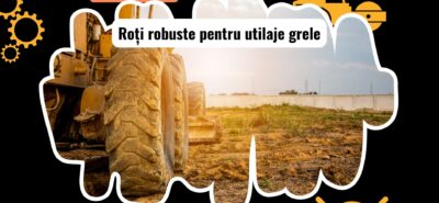 Roți pentru utilaje grele