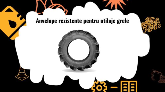Anvelope pentru utilaje grele