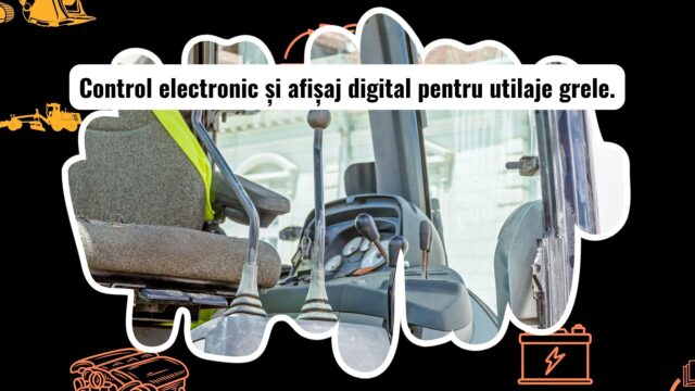 Sistem de control electronic într-un utilaj greu