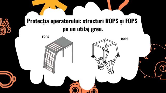 Structură ROPS și FOPS pe un utilaj greu