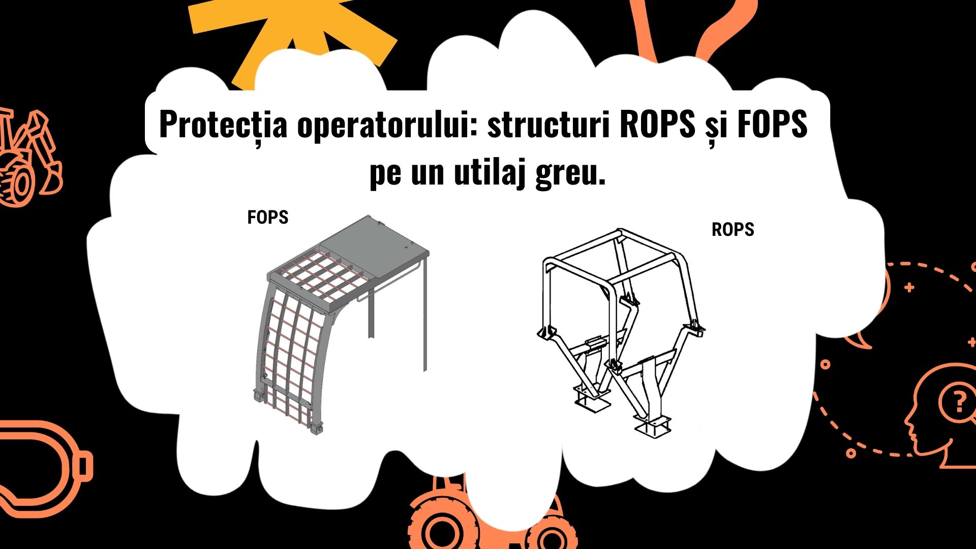 Structură ROPS și FOPS pe un utilaj greu