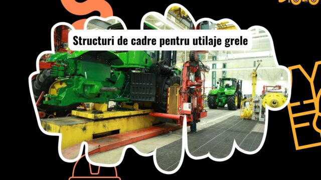 Tipuri de cadre pentru utilaje grele