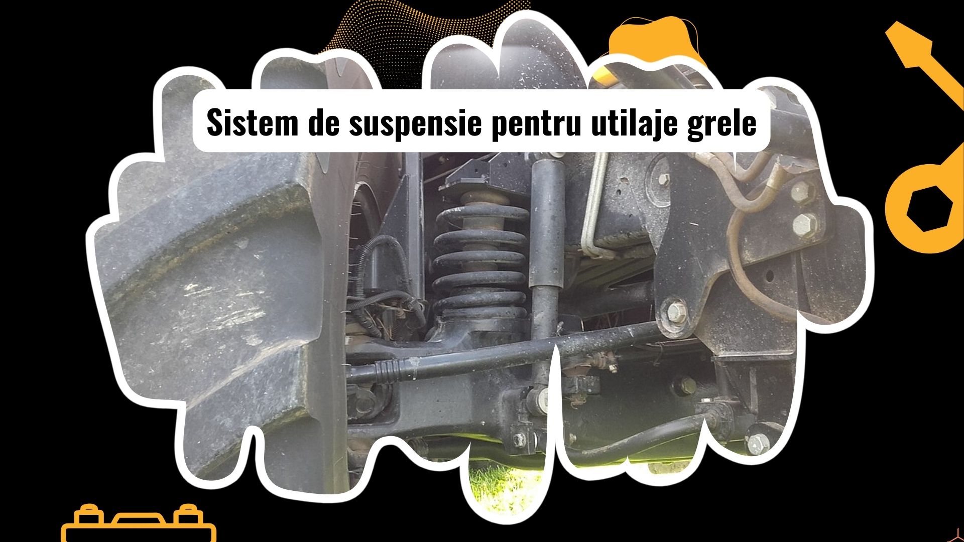 Suspensia unui utilaj greu în detaliu