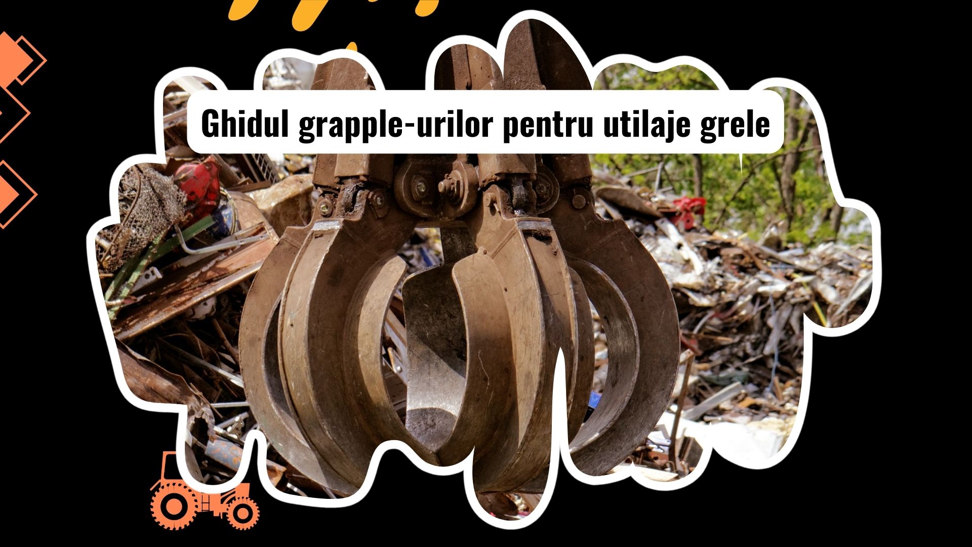 Utilizarea grapple-urilor și a altor atașamente pentru manipulare: tipuri, funcționalitate și întreținere