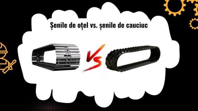 Comparație între șenile de oțel și șenile de cauciuc