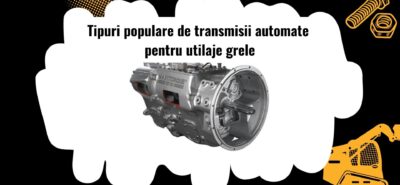Diferite tipuri de transmisii automate pentru utilaje grele