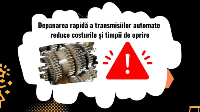 Depanarea transmisiilor automate ale utilajelor grele