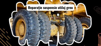 Repararea sistemului de suspensie al unui utilaj greu
