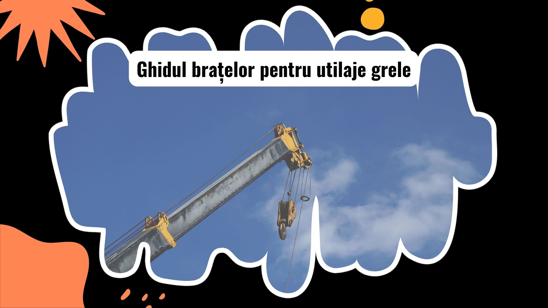 Brațe și extensii pentru utilaje grele: tipuri, utilizări și întreținere
